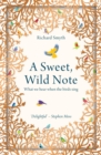 Image for A sweet, wild note: what we hear when the birds sing