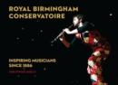 Image for Royal Birmingham Conservatoire : Inspiring Musicians Since 1886