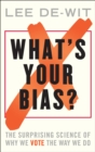 Image for What&#39;s Your Bias?