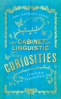 Image for The cabinet of linguistic curiosities: a yearbook of forgotten words