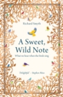 Image for A sweet, wild note  : what we hear when the birds sing