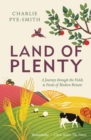 Image for Land of plenty  : a journey through the fields &amp; foods of modern Britain