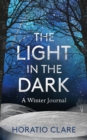 Image for The light in the dark: a winter journal