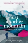Image for Just another mountain: a memoir