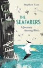 Image for The seafarers  : a journey among birds