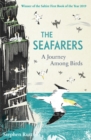 Image for The Seafarers: A Journey Among Birds