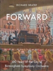 Image for Forward : 100 Years of the City of Birmingham Symphony Orchestra