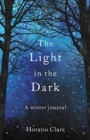 Image for The light in the dark  : a winter journal