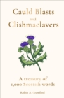 Image for Cauld Blasts and Clishmaclavers: A Treasury of 1,000 Scottish Words
