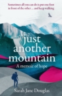 Image for Just another mountain  : a memoir of hope