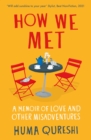 Image for How We Met: A Memoir of Love and Other