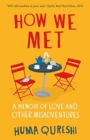 Image for How we met  : a memoir of love and other