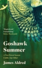 Image for Goshawk Summer : A New Forest Season Unlike Any Other - WINNER OF THE WAINWRIGHT PRIZE FOR NATURE WRITING 2022