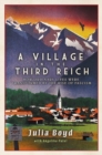 Image for A village in the Third Reich  : how ordinary lives were transformed by the rise of fascism