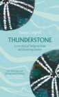 Image for Thunderstone: A True Story of Losing One Home and Discovering Another