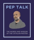 Image for Pep talk  : the words and wisdom of the Catalan master