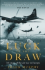 Image for Luck of the draw  : my story of the air war in Europe