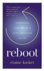 Image for Reboot  : reclaiming your life in a tech-obsessed world