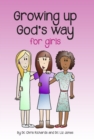 Image for Growing up God&#39;s Way for Girls