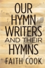 Image for Our Hymn Writers and their Hymns