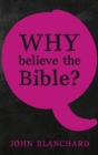 Image for Why believe the Bible?