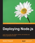 Image for Deploying Node.js  : learn how to build, test, deploy, monitor, and maintain your Node.js applications at scale