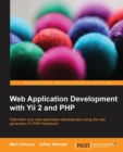 Image for Web Application Development with Yii 2 and PHP : Web Application Development with Yii 2 and PHP
