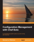 Image for Configuration management with Chef-Solo: a comprehensive guide to get you up and running with Chef-Solo