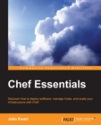Image for Chef essentials: discover how to deploy software, manage hosts, and scale your infrastructure with Chef