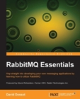 Image for RabbitMQ essentials: hop straight into developing your own messaging applications by learning how to utilize RabbitMQ