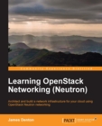 Image for Learning OpenStack networking (Neutron): architect and build a network infrastructure for your cloud using OpenStack Neutron networking