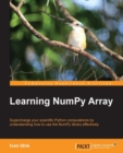 Image for Learning NumPy Array: supercharge your scientific Python computations by understanding how to use the NumPy library effectively