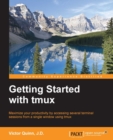 Image for Getting Started with tmux: maximize your productivity by accessing several terminal sessions from a single window using tmux