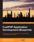 Image for FuelPHP application development blueprints: supercharge your projects by designing and implementing web applications with FuelPHP