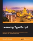 Image for Learning TypeScript: exploit the features of TypeScript to develop and maintain captivating web applications with ease