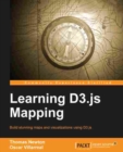 Image for Learning D3.js mapping: build stunning maps and visualizations using D3.js