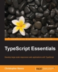 Image for TypeScript essentials: develop large scale responsive web applications with TypeScript