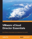Image for VMware vCloud Director essentials: build VMware vCloud-based cloud datacenters from scratch