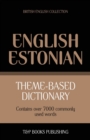 Image for Theme-based dictionary British English-Estonian - 7000 words