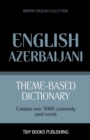 Image for Theme-based dictionary British English-Azerbaijani - 5000 words