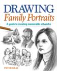 Image for Drawing family portraits  : a guide to creating memorable artworks
