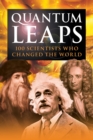 Image for Quantum leaps: 100 scientists who changed the world