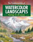 Image for The fundamentals of watercolour landscapes  : paintings for all seasons