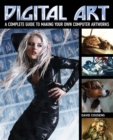 Image for Digital Art: A Complete Guide to Making Your Own Computer Artworks