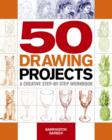 Image for 50 Drawing Projects: a Creative Step-by-Step Workbook