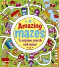 Image for Amazing Mazes to Explore, Search and Colour