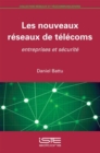 Image for Les Nouveaux Réseaux De Télécoms: Enterprises Et Sécurité