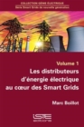 Image for Distributeurs d&#39;energie electrique au coeur des smart grids : volume 1