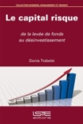 Image for Le capital risque [electronic resource] :  de la levée de fonds au désinvestissement /  Donia Trabelsi. 