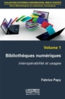Image for Bibliothèques numériques - Volume 1. Interopérabilité et usages [electronic resource]. 